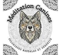 Méditation Canines - Coloriages Mandalas et Sérénité