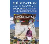 Méditation dans le raja yoga, le bouddhisme et selon la neurophysiologie: Un guide pratique