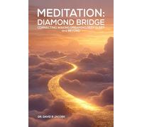 MEDITATION: Diamond Bridge Connecting Waking, Dreaming, Deep Sleep, and Beyond