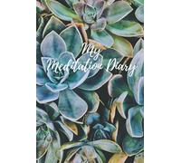 Meditation Diary: A Diary To Record Date, Time, Location, Duration, Method, Mantra, Meditation Position, Focus, Mood Wheel,Reflections - Meditation Gifts For Men, Women