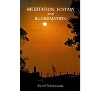 Meditation, Ecstasy and Illumination