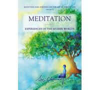 Meditation : Experiences of the Higher Worlds