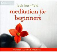 Meditation for Beginners by Jack Kornfield Ph.D (2010-07-01)