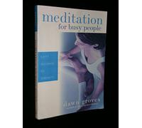 Meditation for Busy People: Sixty Seconds to Serenity