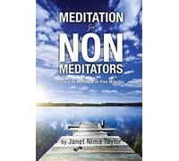 Meditation for Non-Meditators: Learn to Meditate in Five Minutes
