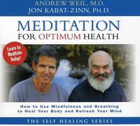 Meditation for Optimum Health: How to Use Mindfulness and Breathing to Heal by Weil, Andrew (2001) Audio CD