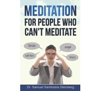 Meditation for People Who Can’t Meditate