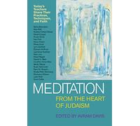 Meditation From the Heart Of Judaism: Today's Teachers Share Their Practices, Techniques and Faith