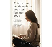 Méditation hebdomadaire pour les femmes 2026: Une année d'Écritures et de réflexion pour trouver la paix dans des vies trépidantes