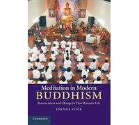 Meditation in Modern Buddhism: Renunciation And Change In Thai Monastic Life
