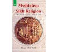 Meditation in Sikh Religion: Eight Spiritual Lessons in Finding the Truth