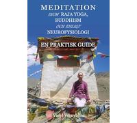 Meditation inom raja yoga, buddhism och enligt neurofysiologi: En praktisk guide