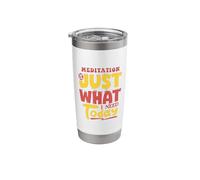 Meditation is Just What I Need Today Stainless Steel Insulated Tumbler
