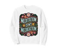 Meditation Is My Medication Chakra Sweatshirt