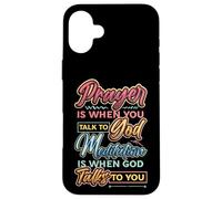 Meditation Is When God Talks To You Meditation Case for iPhone 16 Plus