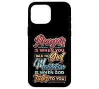 Meditation Is When God Talks To You Meditation Case for iPhone 16 Pro Max