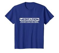 Meditation It's not What You Think Tee T-Shirt, Youth, Royal Blue, 3T