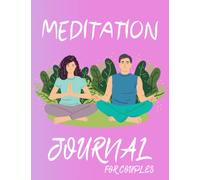 Meditation Journal For Couples: Daily self-care journal to practice meditation and Gratitude for relieving stress, anxiety, and depression on the Road to Soul Liberation