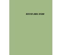 Meditation Journal Notebook: Unwind Your Mind, Record Your Inner Journey
