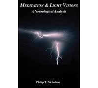 Meditation & Light Visions: A Neurological Analysis