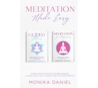 MEDITATION MADE EASY: A Meditation book for beginners along with 100+ guided meditation scripts (Beginners' Insight to the Holistic World)