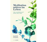 Meditation mitten im Leben: 108 Lehren auf dem Zen-Weg, Thomas 9783905752922.