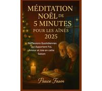 MÉDITATION NOËL DE 5 MINUTES POUR LES AÎNÉS 2025: Réfflexions Quotidiennes qui Apportent Foi, Amour et Joie en cette Saison