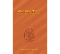 Meditation Now: Inner Peace through Inner Wisdom