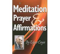 Meditation Prayer & Affirmations (Edgar Cayce Series)