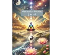 Meditation Retreat Journal: Document your event, record sessions notes, track the schedule