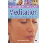 Meditation: Simple Routines for Home, Work and Travel (Busy Person's Guide)