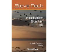 Meditation Starter Kit: Unlock Calm and Clarity (Quantum Jumping Meditations and Mindfulness)