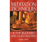 Meditation Techniques of the Buddhist and Taoist Masters: New Edition of Nirvana Tao