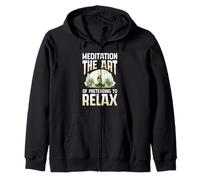 Meditation The Art Of Pretending To Relax Yoga Zip Hoodie