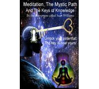 Meditation, the Mystic Path, and the Keys of Knowledge