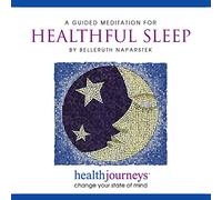 Meditation to Help with Healthful Sleep, Improve Sleep Quality and Wake Up Refreshed, Guided Meditation and Imagery with Healing Words and Soothing Music by Belleruth Naparstek