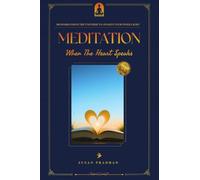 MEDITATION When The Heart Speaks: 108 Sparks from the universe to awaken your inner light