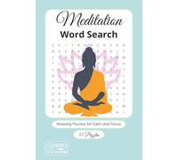 Meditation Word Search Puzzle Book: Relaxing Puzzles for Calm and Focus: 55 Large Print Meditation-Themed Word Searches for Adults Seniors and Teens ... Stress Improve Focus and Enjoy Mindful Fun