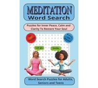 MEDITATION Word Search: Puzzles for Inner Peace, Calm and Clarity To Restore Your Soul, For Adults, Seniors and Teens...and More |6x9 inches, 111 ... Gift for Vacation, Holiday and relaxation.