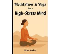 Meditation & Yoga for a High-Stress Mind