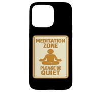 Meditation Zone - Please Be Quiet Sign Case for iPhone 15 Pro Max