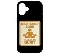 Meditation Zone - Please Be Quiet Sign Case for iPhone 16