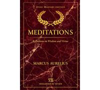 Meditations (annotated): Stoic Mastery Edition (Millennium Seven Stoic Mastery)