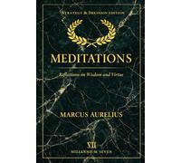 Meditations (annotated): Strategy & Decision Edition (Millennium Seven Strategy & Decision)