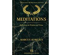 Meditations (annotated): Strategy & Decision Edition (Millennium Seven Strategy & Decision)