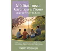 Méditations de Carême et de Pâques pour adolescents 2026: Daily Scripture Reflection on Faith, Growth, and Hope