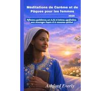 Méditations de Carême et de Pâques pour les femmes 2026: Réflexions quotidiennes sur la foi et lectures significatives pour encourager l'espoir et le renouveau spirituel