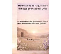 Méditations de Pâques de 5 minutes pour adultes 2026: 49 douces réflexions quotidiennes pour la paix, le renouveau et le calme spirituel