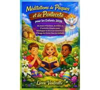 Méditations de Pâques et de Pentecôte pour les Enfants 2026: 50 Jours D'Écriture, de Prière et D'activités Simples pour Développer la foi et un Caractère à L'image du Christ Chez les Enfants