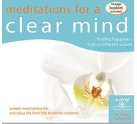 Meditations for a Clear Mind: Finding Happiness from a Different Source